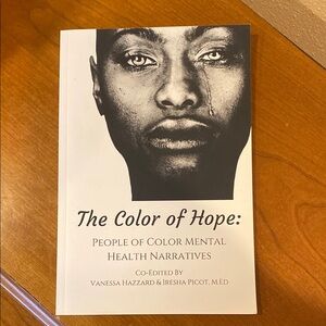 The Color of Hope: People of Color Mental Health Narratives book